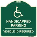 Signmission Handicapped Parking Vehicle Id Required Handicapped Heavy-Gauge Alum Sign, 18" x 18", G-1818-23912 A-DES-G-1818-23912